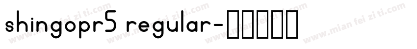 shingopr5 regular字体转换
